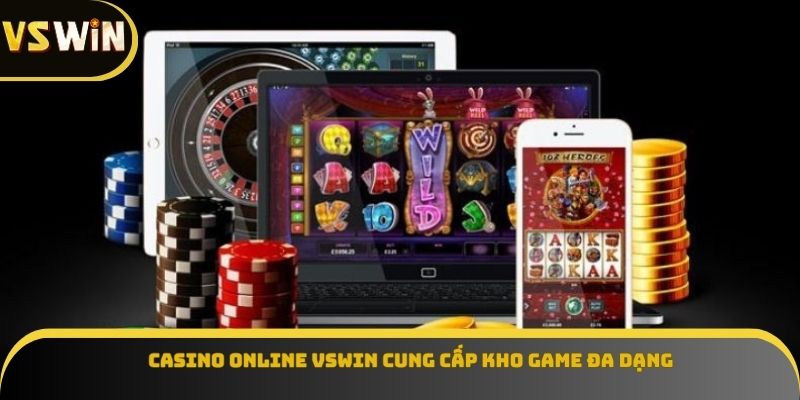 Casino Online VSWIN cung cấp kho game đa dạng
