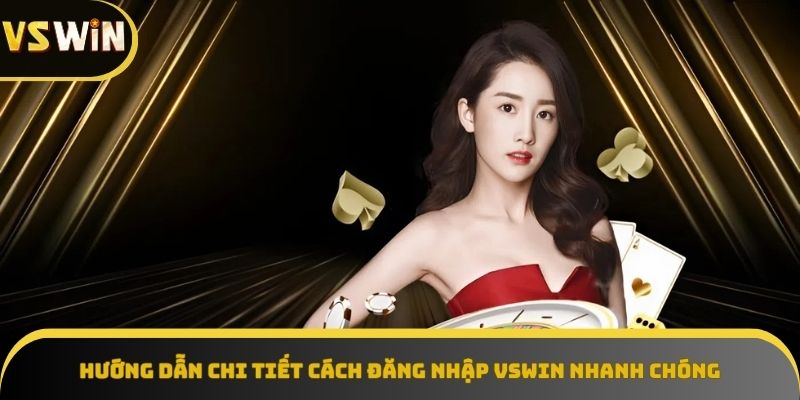 Việc đăng nhập VSWIN cực kỳ đơn giản