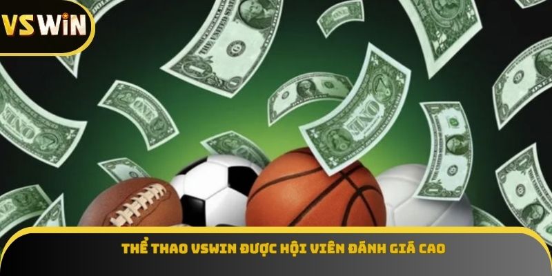 Thể thao VSWIN được hội viên đánh giá cao